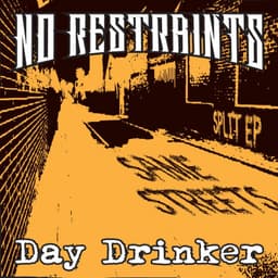 No Restraints/Day Drinker – Same Streets E.P