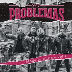 LOS PROBLEMAS – MADE IN CHILE VOL. I (07.08.2026)