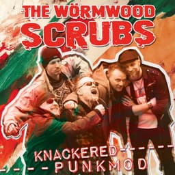 The Wörmwood Scrubs – Knackered PunkMod (24.07.2026)